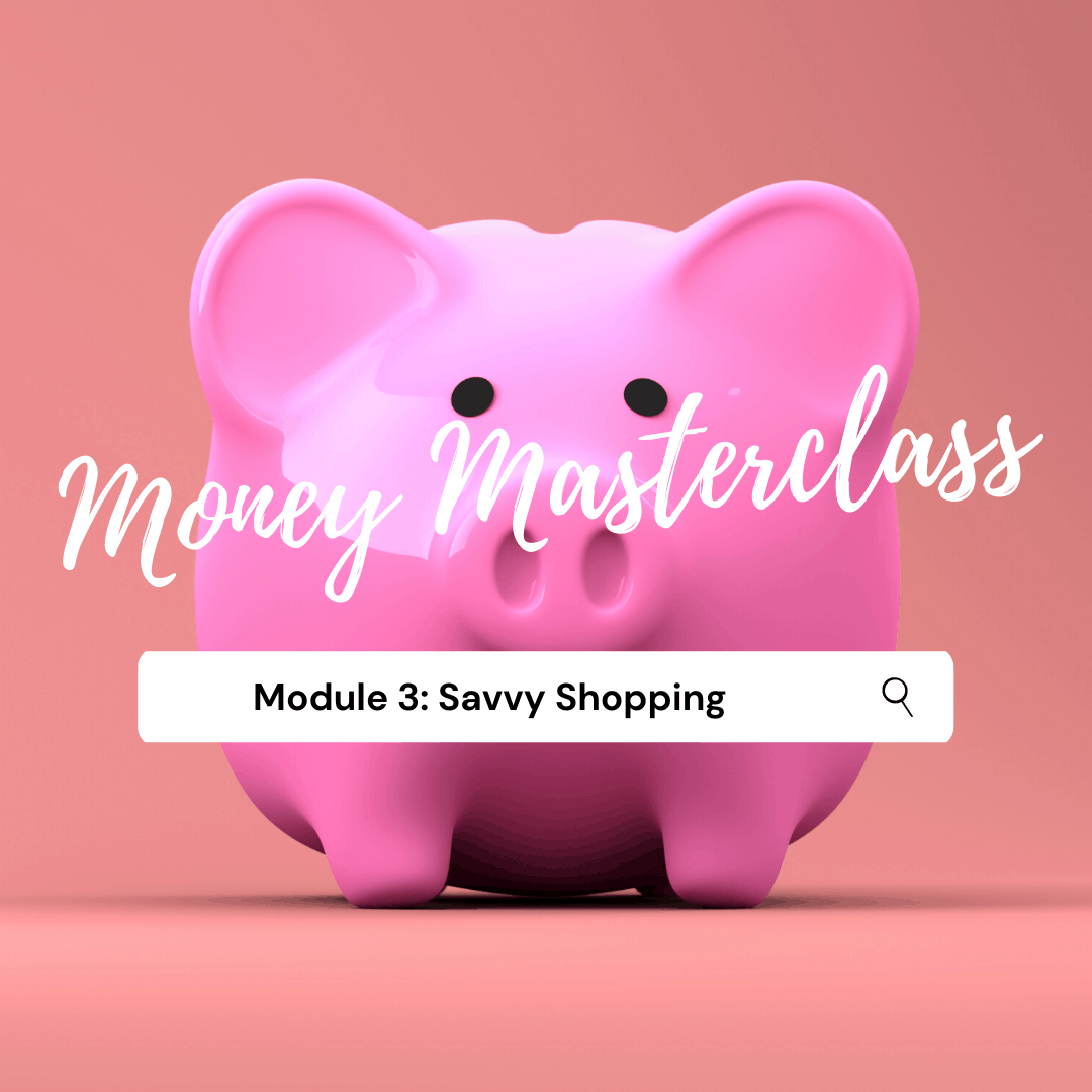 Module 3: Savvy Shopping