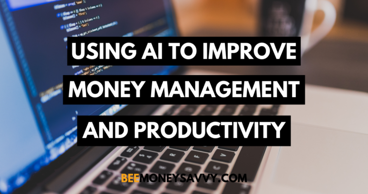 Using AI to Improve Money Management and Productivity